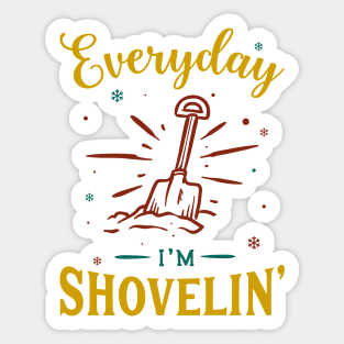 Everyday Im Shovelin Sticker